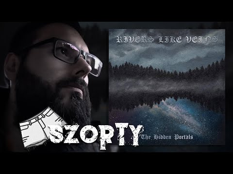 KLIMATU TU NIE BRAKUJE! Rivers like Veins - The Hidden Portals | SZORTY