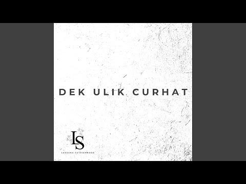 Dek Ulik Curhat
