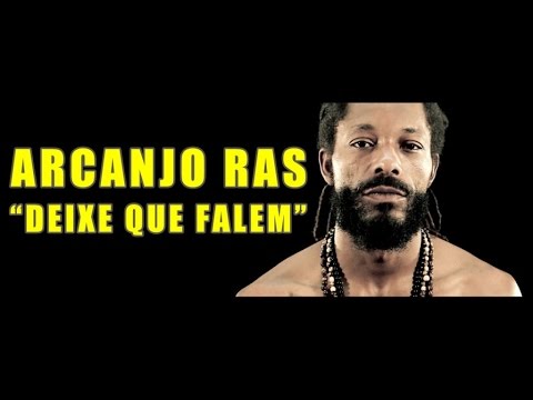 Arcanjo Ras - Deixe que Falem (Official Music Video)
