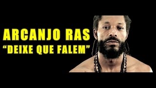 Arcanjo Ras - Deixe que Falem (Official Music Video)