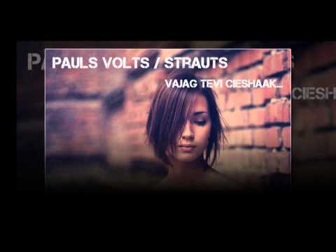 Pauls Volts I Strauts - Vajag Tevi Ciešāk 2013