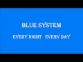 Blue System - Every night every day 