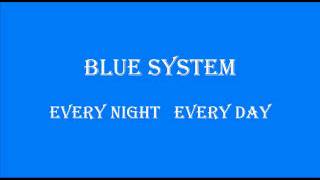 Blue System - Every night  every day