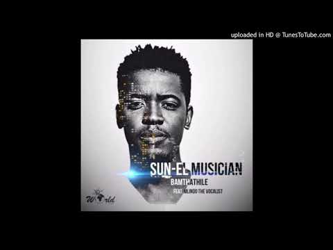 Sun-EL Musician - Bamthathile (ft Mlindo The Vocalist)