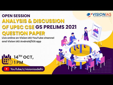 Open Session on Analysis & Discussion of UPSC CSE GS Prelims 2021 Question Paper
