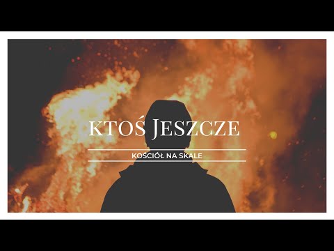 Ktoś jeszcze (Another in the Fire-Hillsong United) - Kościół na Skale
