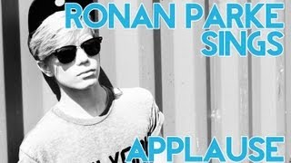 Ronan Parke Sings - Applause
