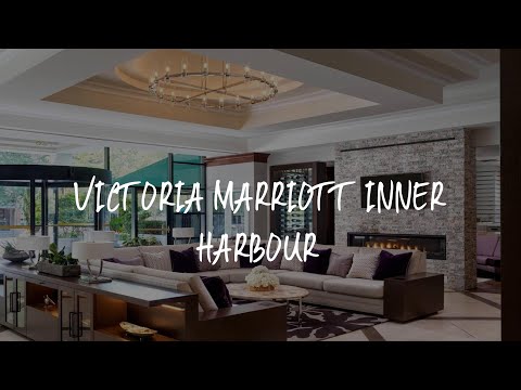 Victoria Marriott Inner Harbour Review - Victoria , Canada