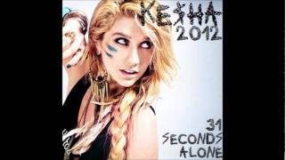 Ke$ha - 31 Seconds Alone + Lyrics
