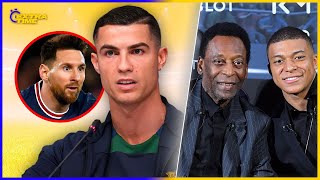 Why Cristiano Ronaldo And Lionel Messi WON'T Play Together, Pelé's Message To Mbappé