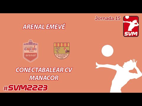 SVM 22/23 | J15 | Arenal Emevé vs ConectaBalear CV Manacor