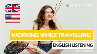 Working while travelling the world – B1 English Listening Test