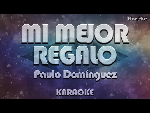 Paulo Domínguez – Mi mejor regalo (Kar@ke)