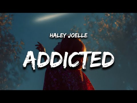 Haley Joelle - Addicted (Lyrics) "i think i'm addicted to your hands on my hips"