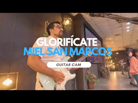 Glorifícate - Miel San Marcos | GUITAR CAM @Mielsanmarcos