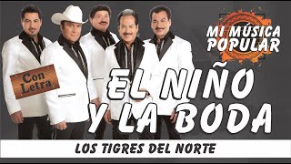 El Niño y La Boda - Los Tigres Del Norte - Con Letra (Video Lyric)