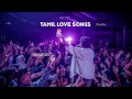 Tamil Love Songs - New  Playlist | Ishaan Dev