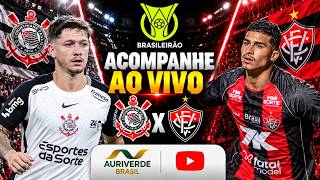 AO VIVO: CORINTHIANS X VITÓRIA | BRASILEIRÃO 2026 | 31ª RODADA