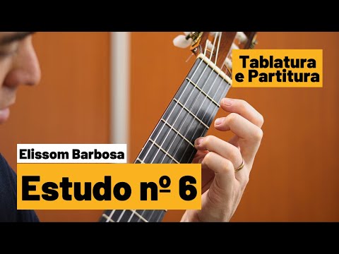 Estudo nº 6 – Elissom Barbosa - Tablatura e Partitura