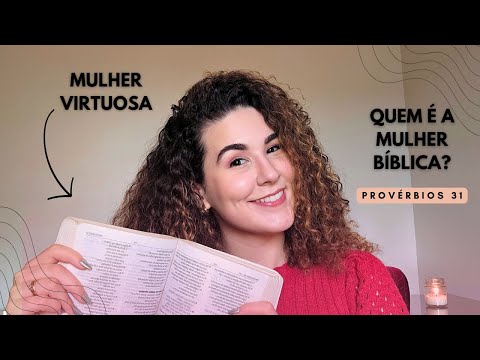 5 CARACTERÍSTICAS DA MULHER VIRTUOSA | FEMINILIDADE BÍBLICA | PROVÉRBIOS 31