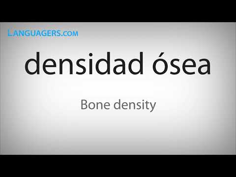 Pronounce Densidad osea | ósea & Spanish translation agency