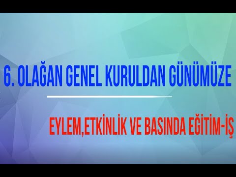 6. Dönem 2. Başkanlar Kurulumuzda gösterilen Eylem,Etkinlik ve Basında Eğitim-İş Sinevizyonu | EĞİTİM İŞ