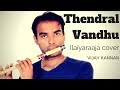 Thendral Vanthu Avatharam Ilaiyaraaja Flute Cover Vijay Kannan
