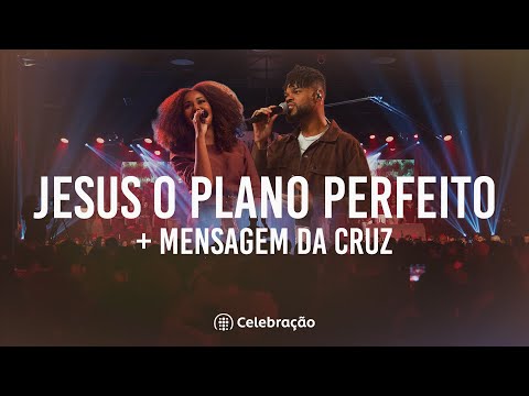 Jesus, O Plano Perfeito + Mensagem Da Cruz - IBAB Celebração