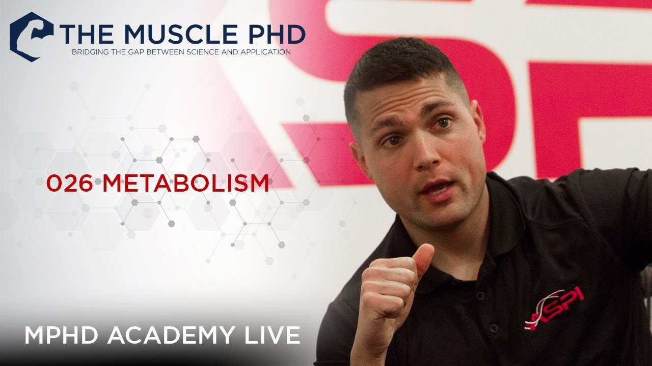 The Muscle PhD Academy Live #026: Metabolism