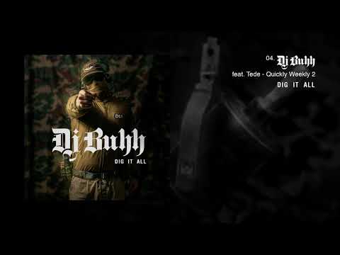 DJ BUHH feat. TEDE - QUICKLY WEEKLY 2 / DIG IT ALL