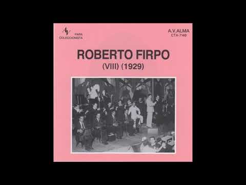 Tal vez mi nena Tango Orquesta Roberto Firpo con Francisco Fiorentino 1929-08-29