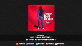 Chief Keef - Oh My Goodness (Official Instrumental) [Re-Prod. By Young Kico]