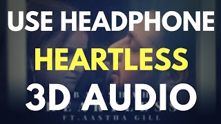 Heartless - Badshah ft. Aastha Gill (3D AUDIO)