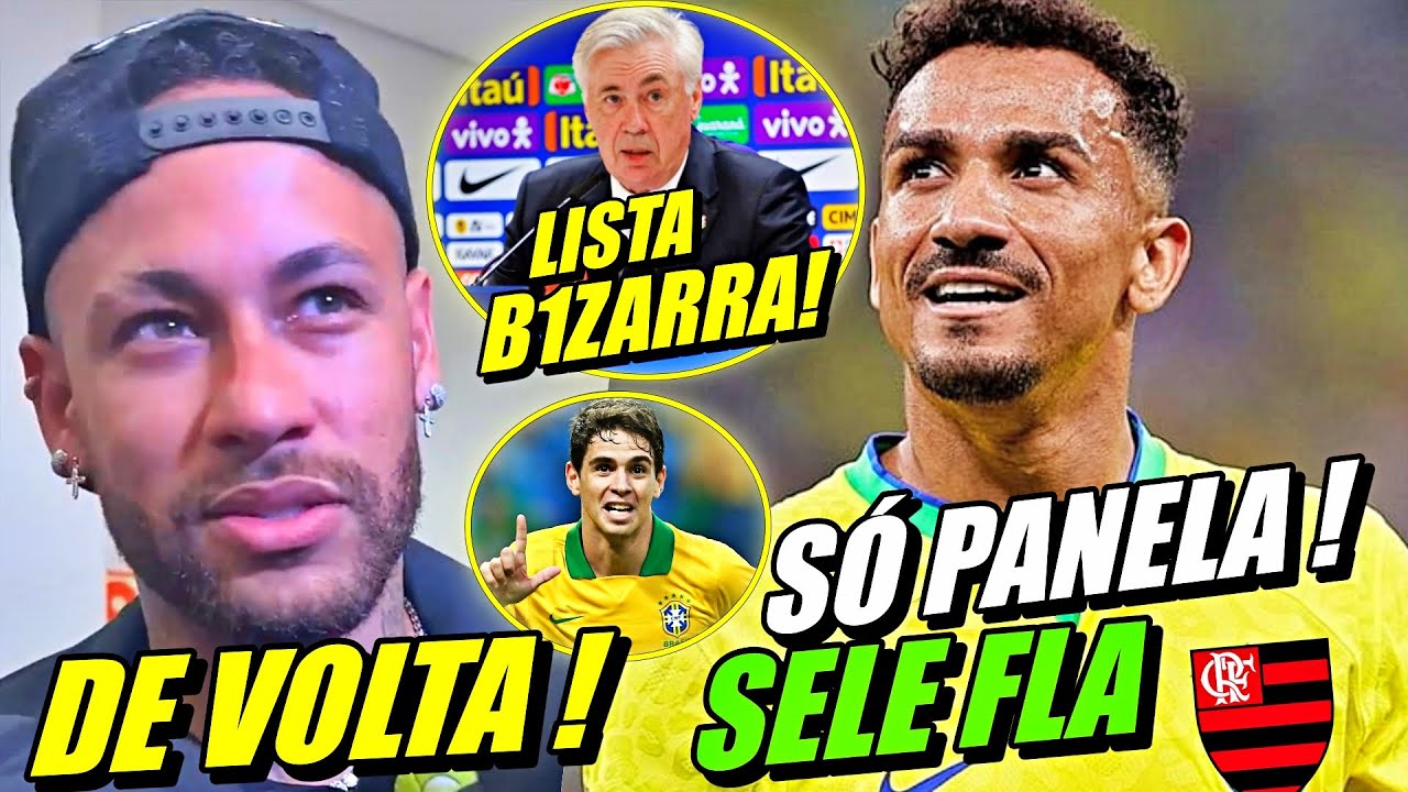 LISTA B1ZARRA DE ANCELOTTI ! NEYMAR NA SELEÇÃO ! FLAMENGO TEM 6 NOMES DA LISTA ! PANELA E MAIS ...