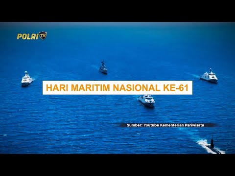 HARI MARITIM NASIONAL KE 61 SEBAGAI PENGINGAT POTENSI, KEKAYAAN, SERTA PERAN LAUT