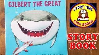 Gilbert the Great Story Book for Children Read Aloud Out Loud