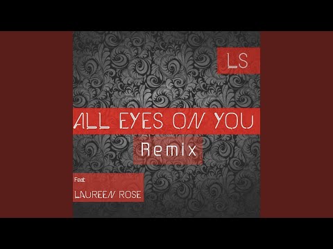 All Eyes on You (feat. Laureen Rose) (Remix)