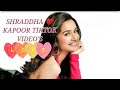 SHRADDHA ️KAPOOR TIKTOK VIDEOS