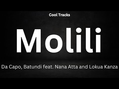 Da Capo, Batundi - Molili feat. Nana Atta and Lokua Kanza (Audio)