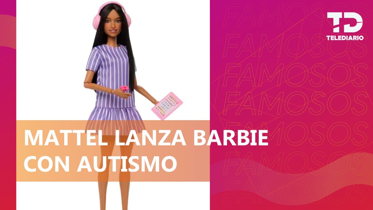 Primera Barbie con autismo que pone a la neurodiversidad en el centro del juego infantil