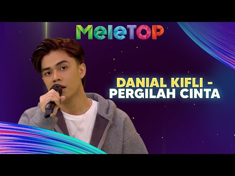Danial Kifli - Pergilah Cinta | MeleTOP | Nabil & Hawa