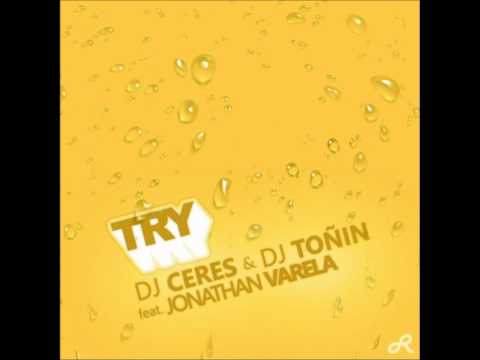 Dj Ceres and Dj Tonin feat Jonathan Varela - Try (Original Mix)