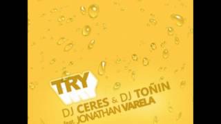 Dj Ceres and Dj Tonin feat Jonathan Varela - Try (Original Mix)