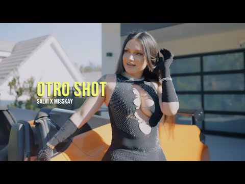 Salvi & Misskay - Otro Shot (Official Video)