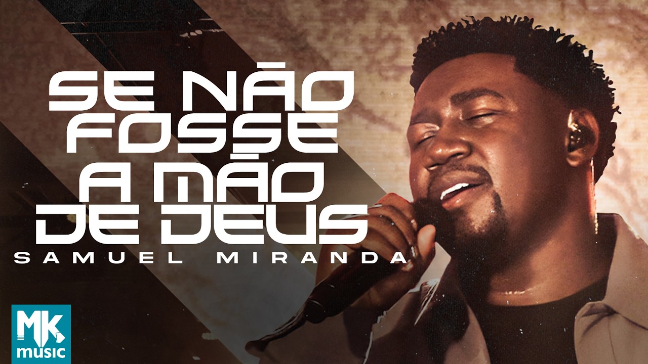 Samuel Miranda - Se Não Fosse A Mão de Deus (Ao Vivo)