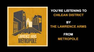 The Lawrence Arms - &quot;Chilean District&quot; (Full Album Stream)