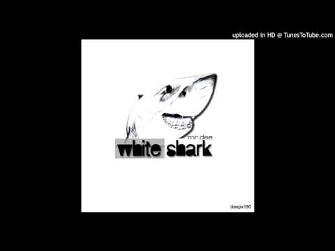 mr.dee - white shark (hello blacksharkman! hugoboy rmx)