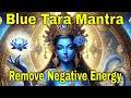 Most Powerful Blue Tara Mantra Remove Obstacles From Your Life Protect From Enemies 2 Hours