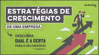 A Company's Growth Strategy (How to Define the Right One for Your Business)