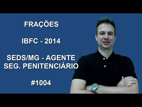 1004 - IBFC - 2014 - SEDS/MG - FRAÇÕES